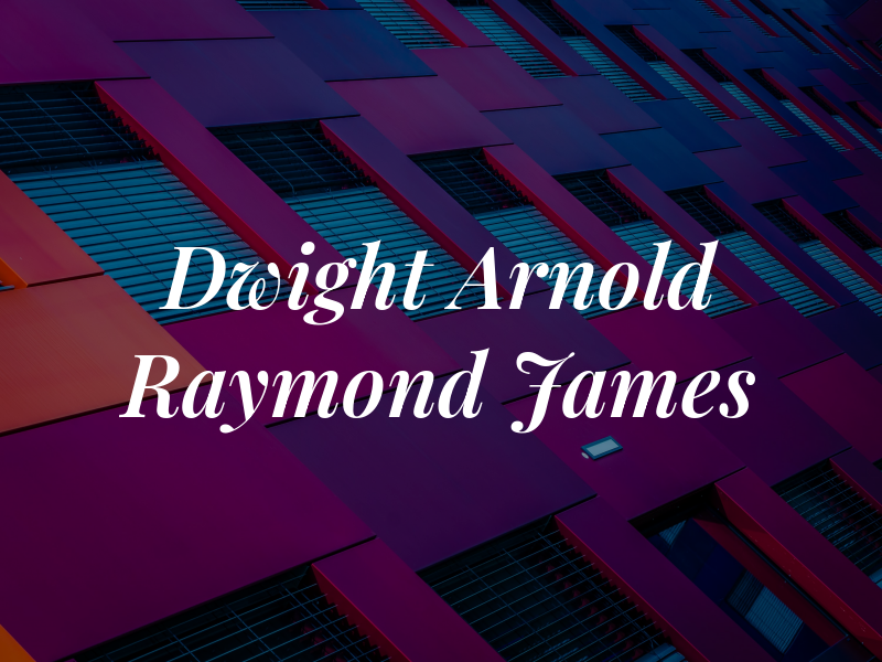 Dwight Arnold - Raymond James