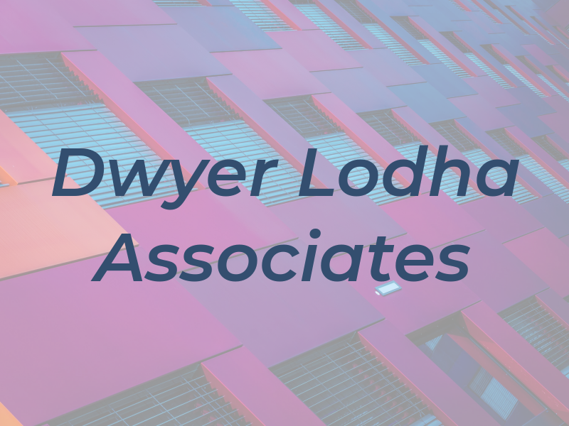 Dwyer Lodha & Associates
