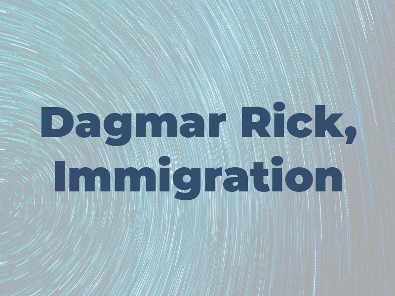 Dagmar W. Rick, Immigration Law