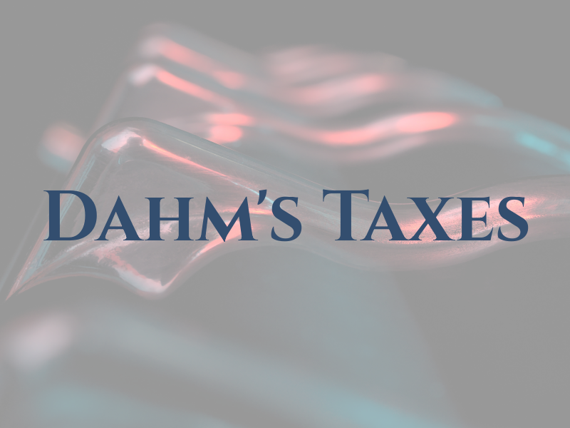 Dahm's Taxes