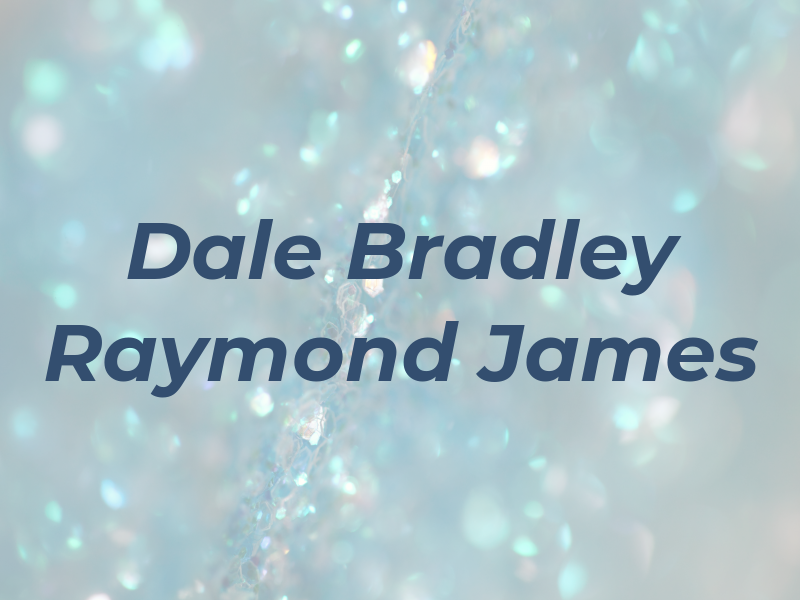 Dale Bradley - Raymond James