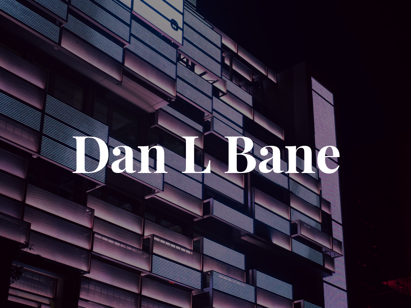 Dan L Bane