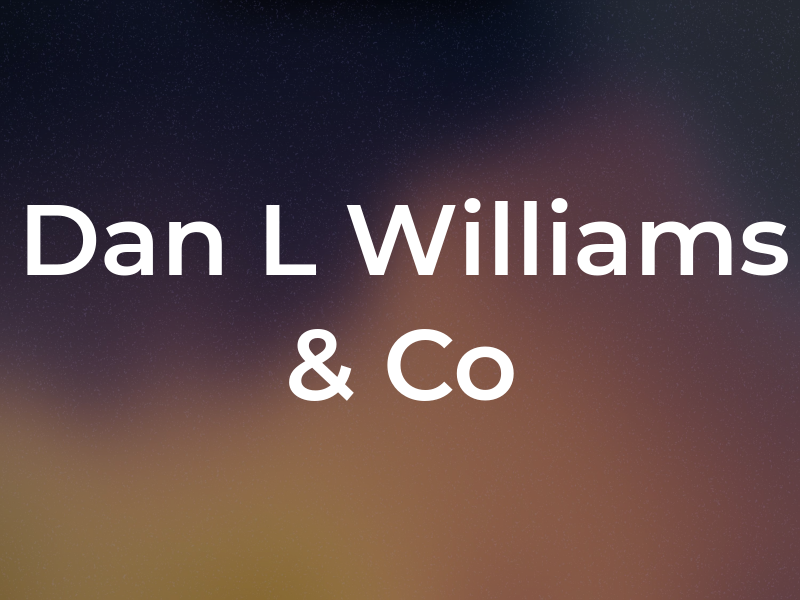 Dan L Williams & Co