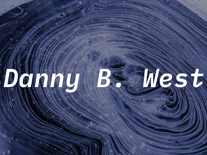 Danny B. West