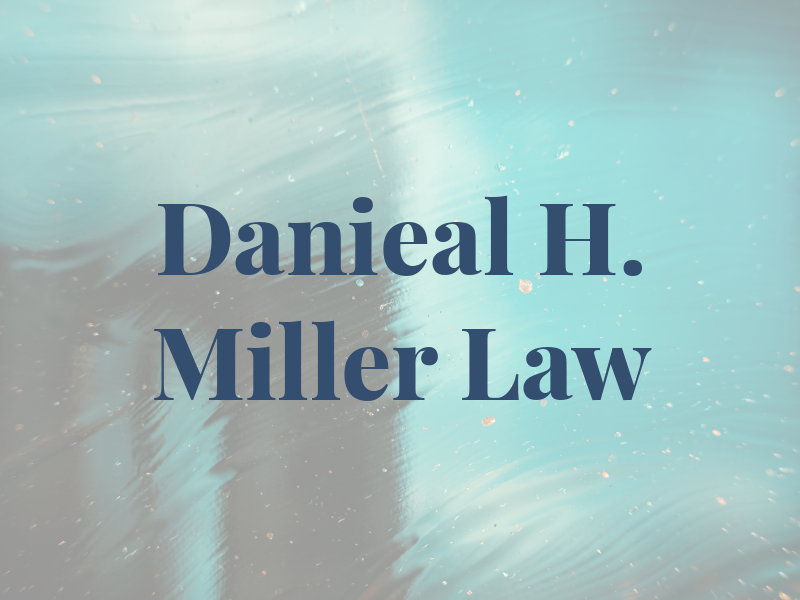 Danieal H. Miller Law