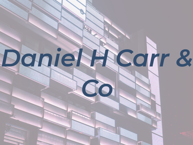 Daniel H Carr & Co