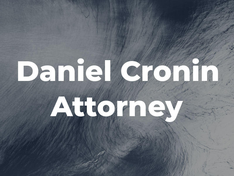 Daniel J. Cronin - Attorney