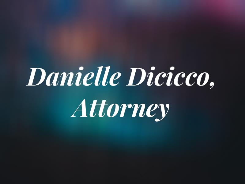 Danielle Dicicco, Attorney at Law