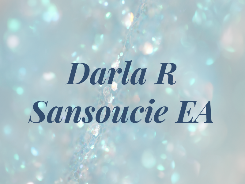 Darla R Sansoucie EA