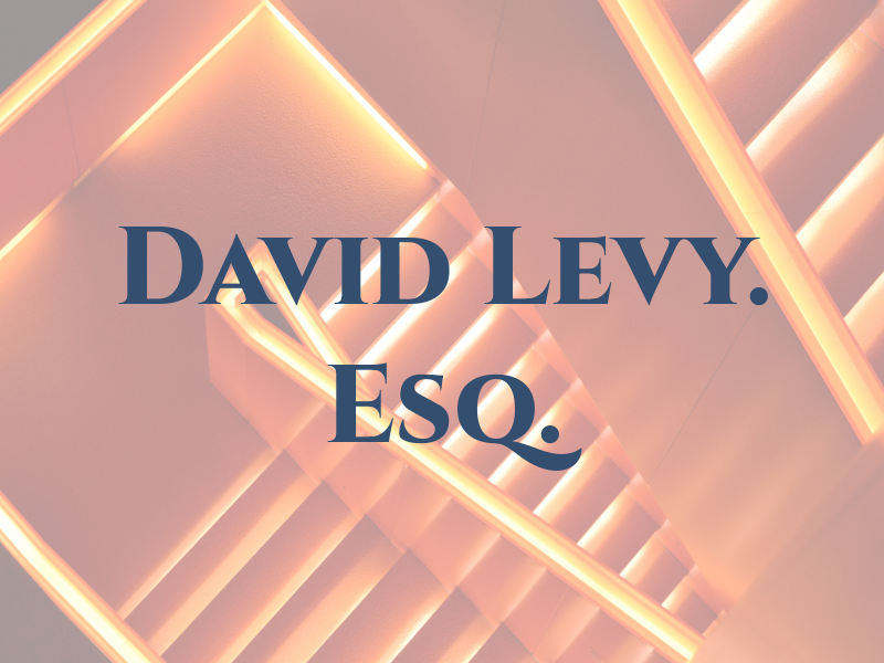 David M. Levy. Esq.