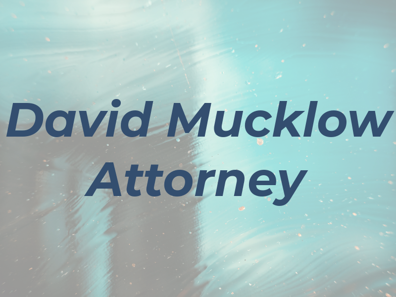 David A. Mucklow Attorney at Law