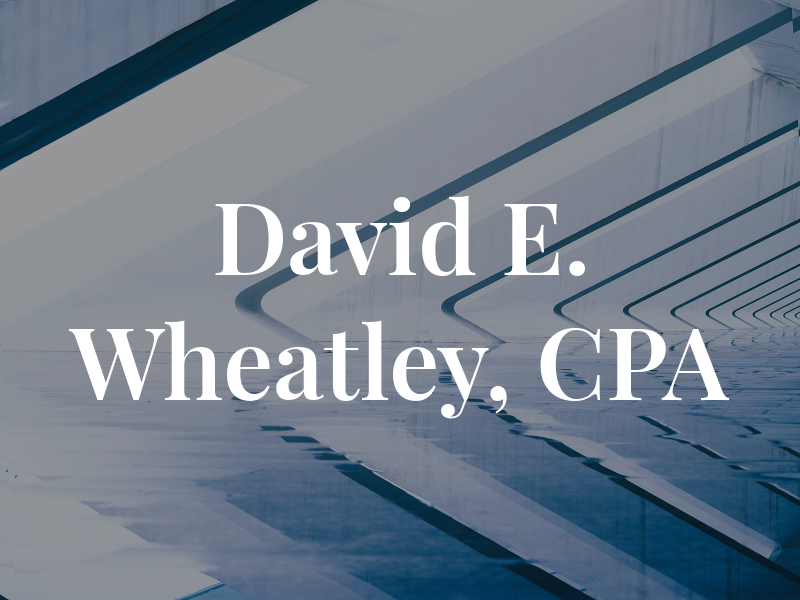 David E. Wheatley, CPA