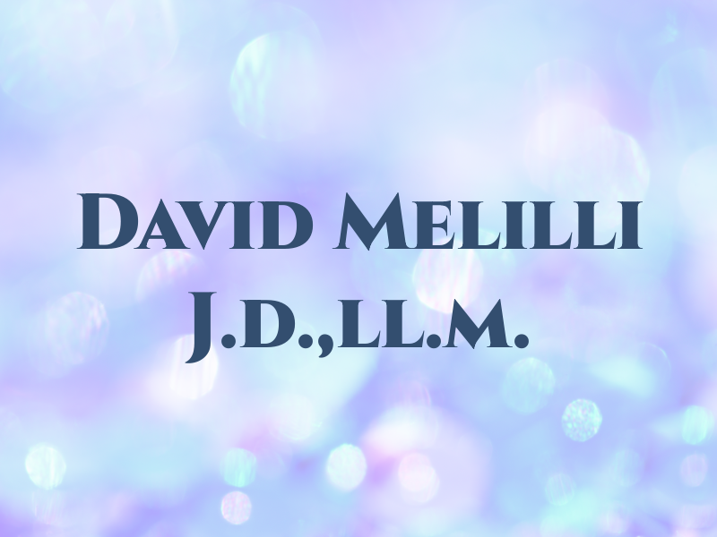 David H. Melilli J.d.,ll.m.