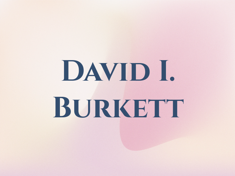 David I. Burkett