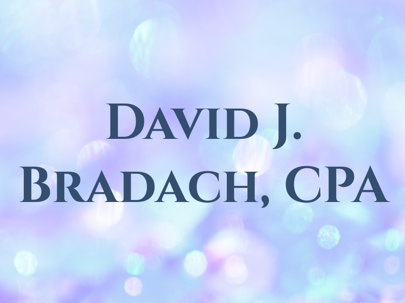 David J. Bradach, CPA