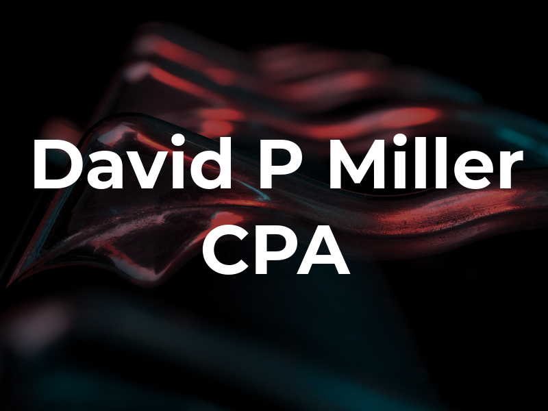 David P Miller CPA