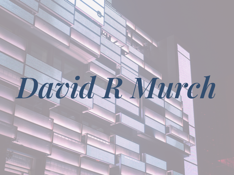David R Murch