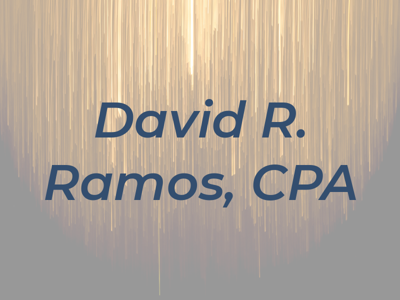 David R. Ramos, CPA