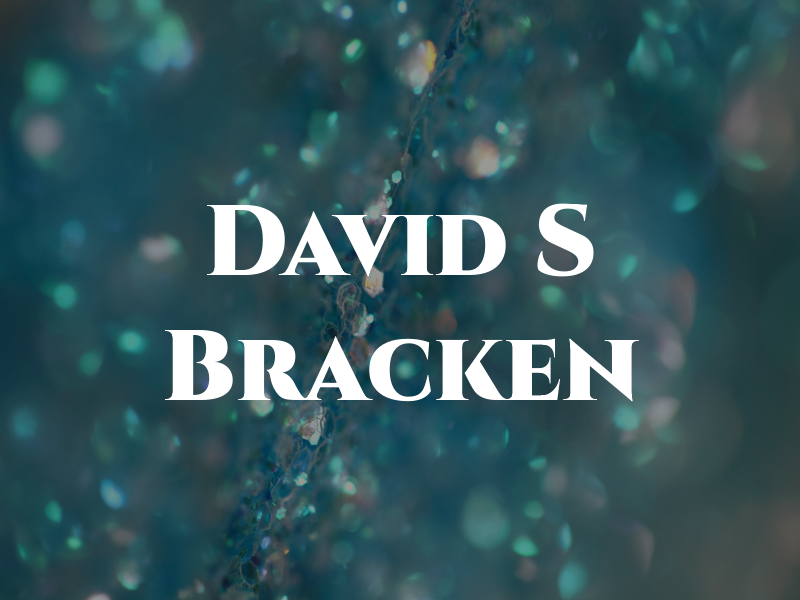 David S Bracken