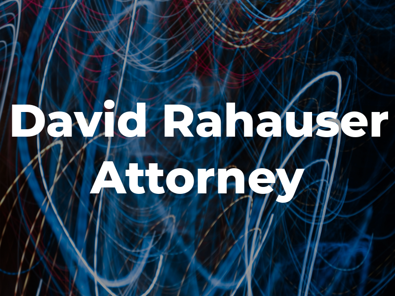 David W. Rahauser Attorney At Law