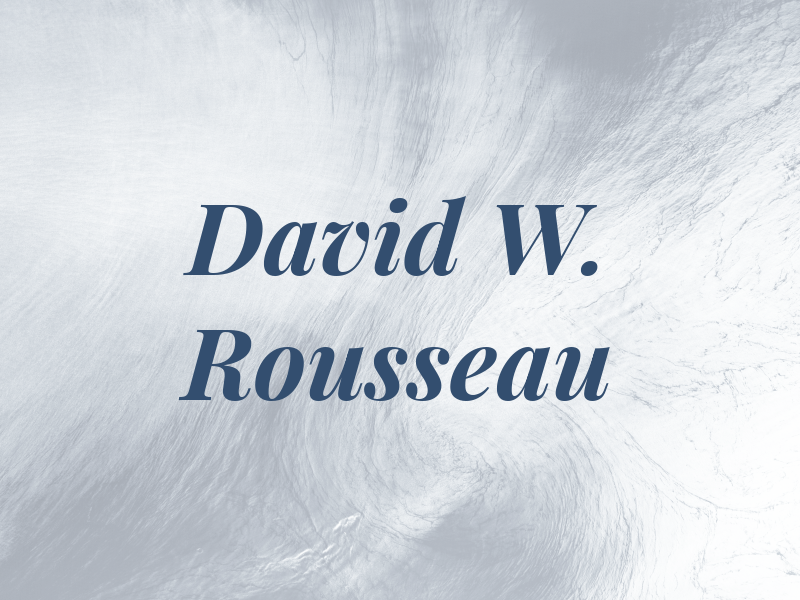David W. Rousseau