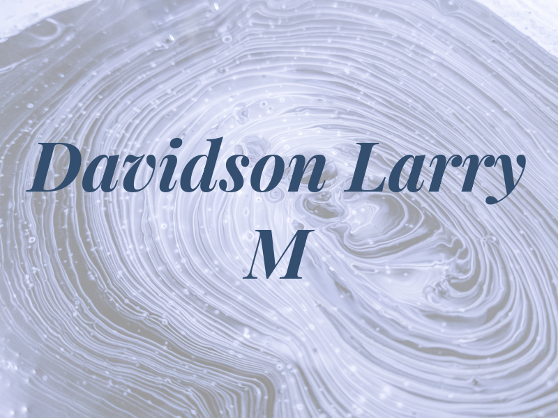 Davidson Larry M