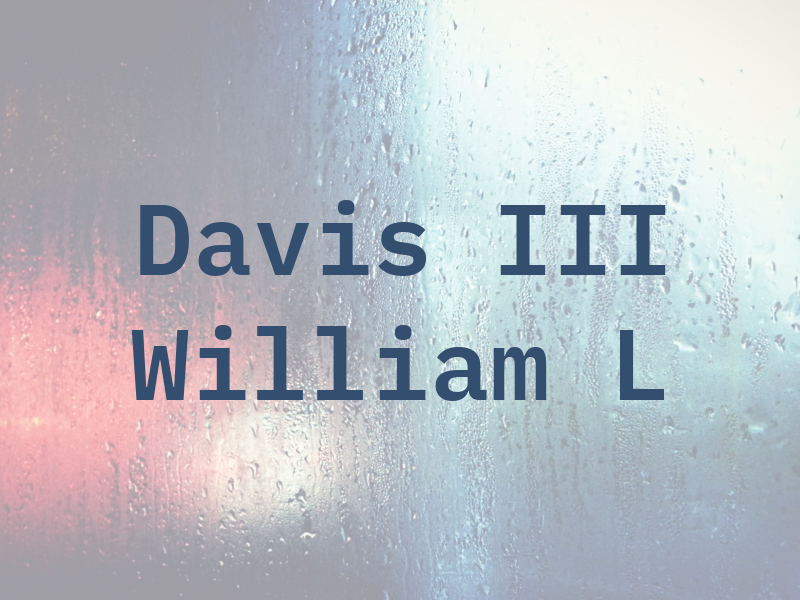 Davis III William L