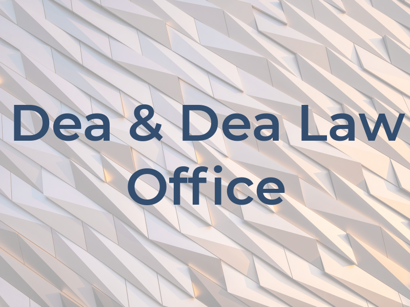 Dea & Dea Law Office