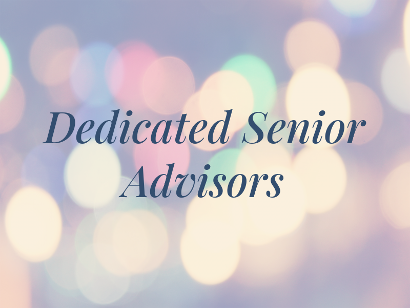 Dedicated Senior Advisors