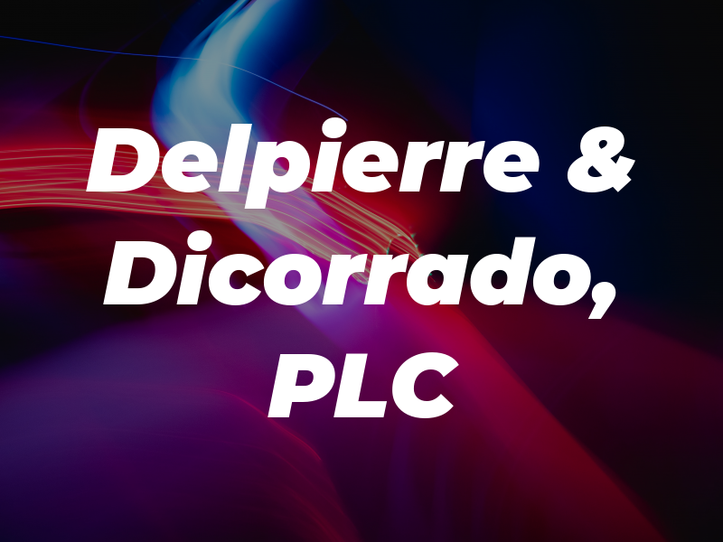 Delpierre & Dicorrado, PLC