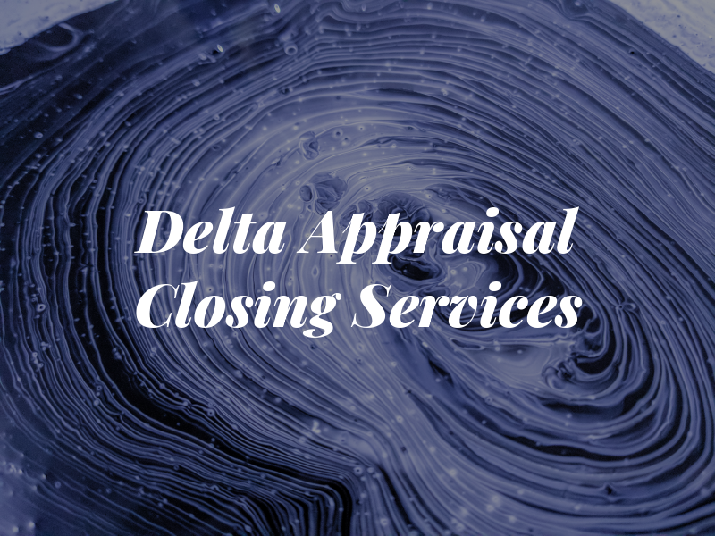 Delta Appraisal & Closing Services