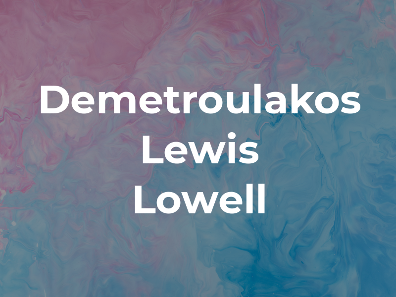 Demetroulakos Lewis G Lowell