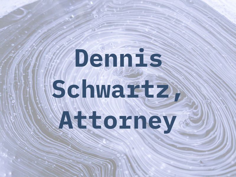 Dennis A Schwartz, Attorney at Law