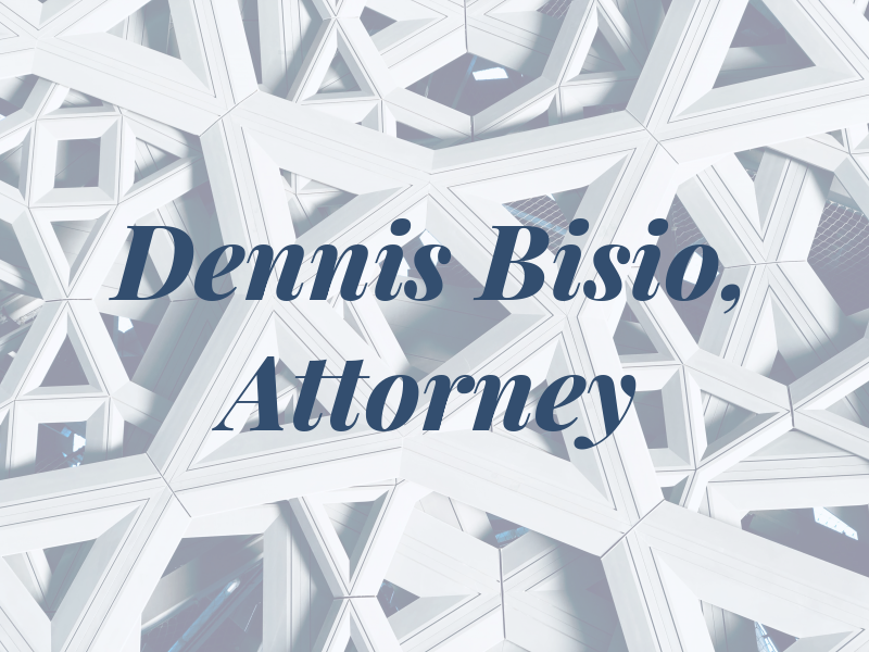 Dennis Bisio, Attorney