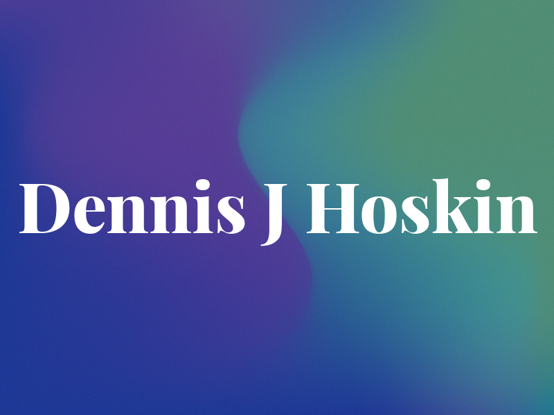 Dennis J Hoskin