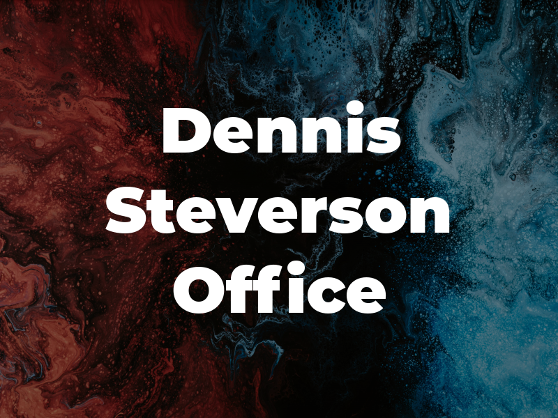 Dennis Steverson Law Office