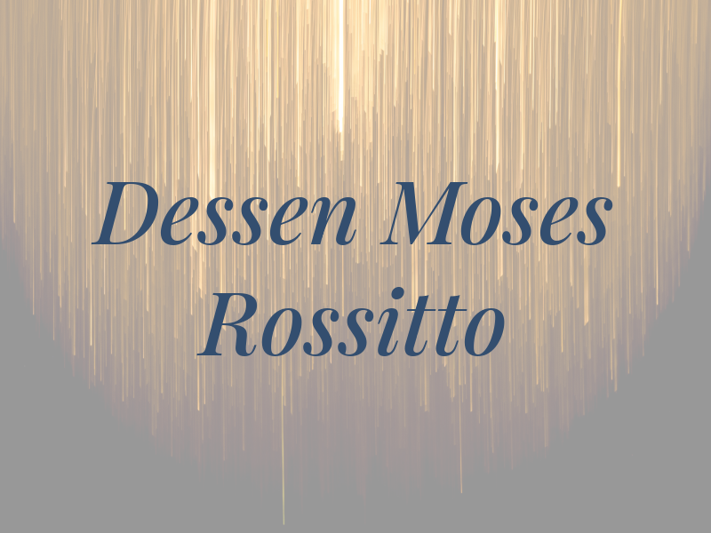 Dessen Moses & Rossitto