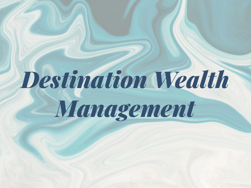 Destination Wealth Management