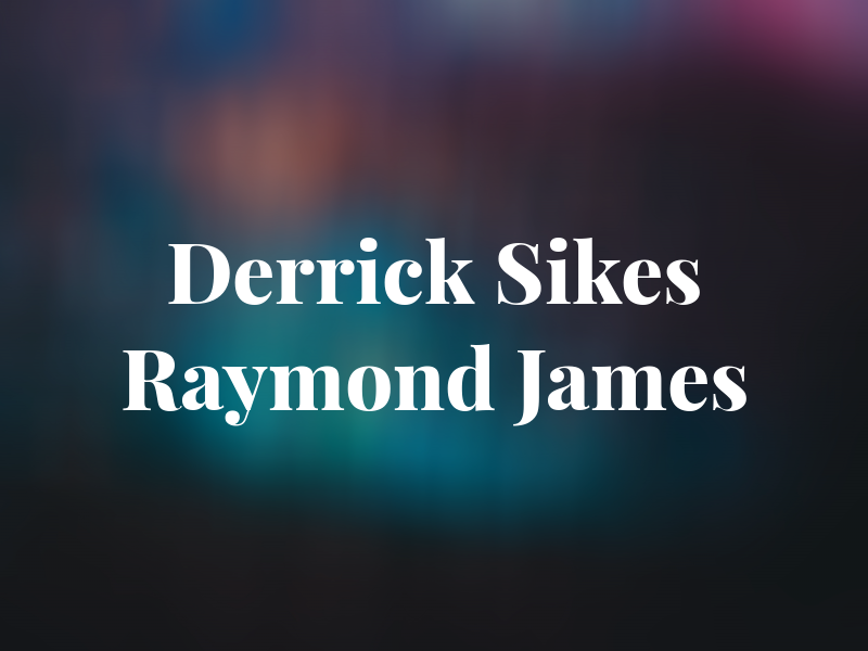 Derrick Sikes - Raymond James