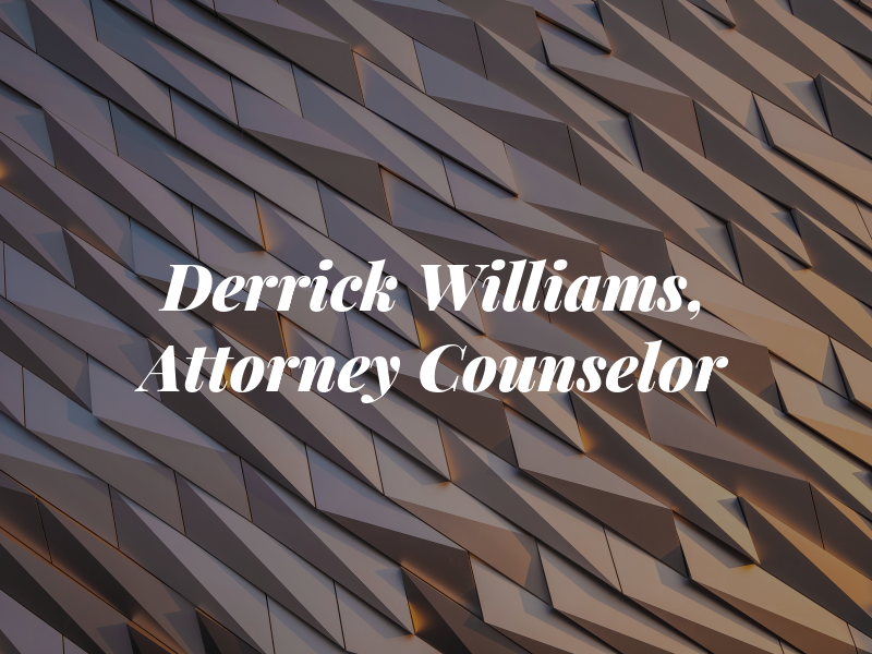 Derrick R. Williams, Attorney & Counselor at Law