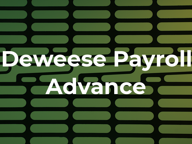 Deweese Payroll Advance