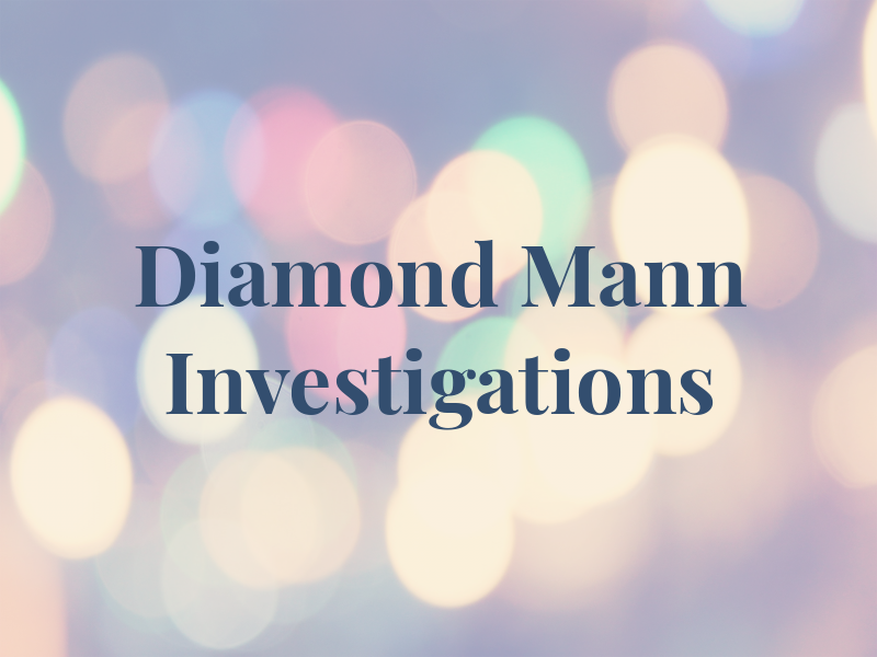 Diamond and Mann Investigations