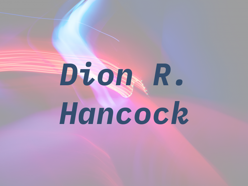 Dion R. Hancock