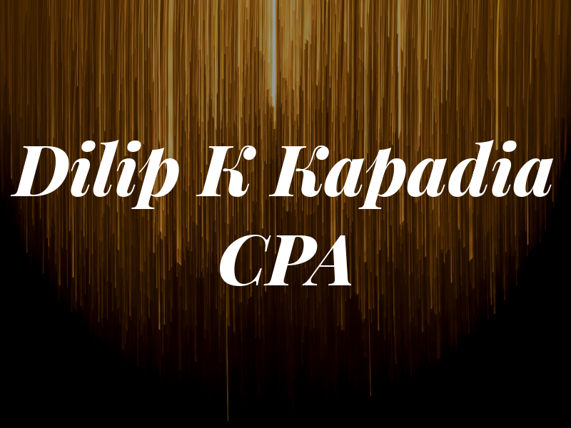 Dilip K Kapadia CPA