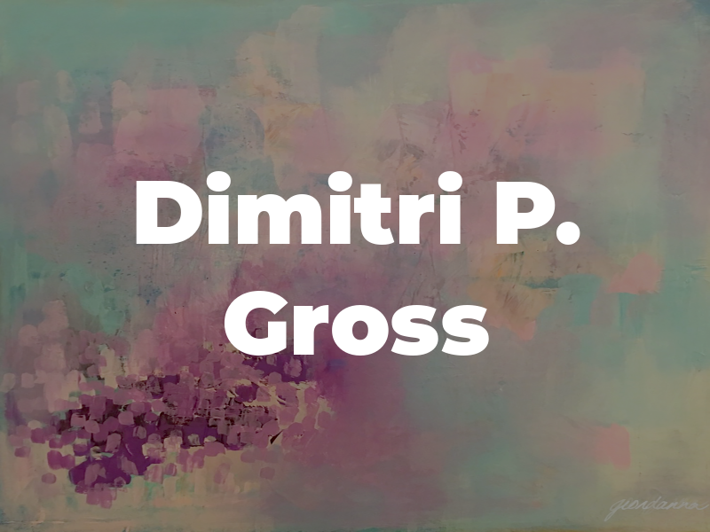 Dimitri P. Gross