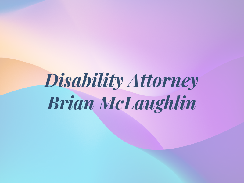 Disability Attorney Brian J. McLaughlin