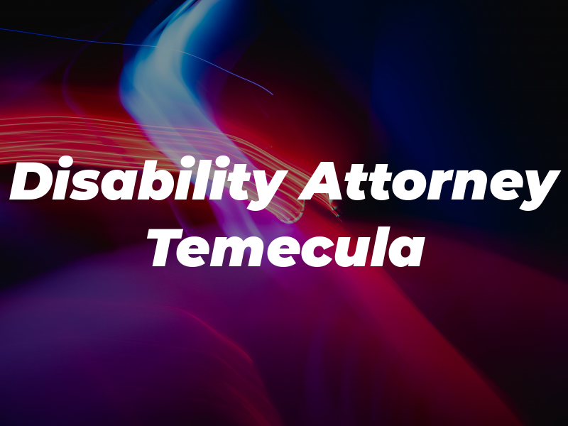 Disability Attorney Temecula