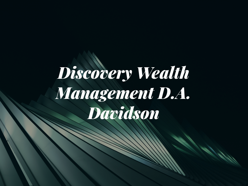 Discovery Wealth Management - D.A. Davidson & Co.