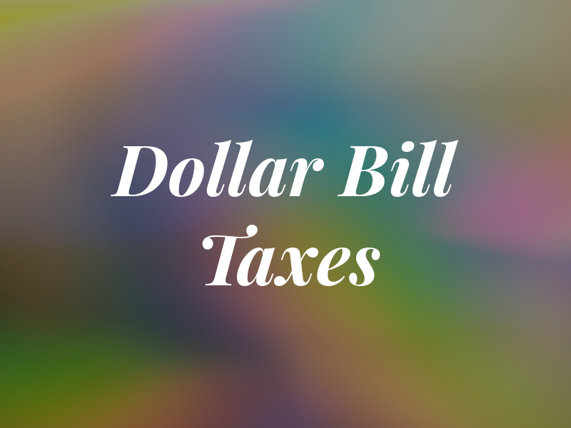 Dollar Bill Taxes