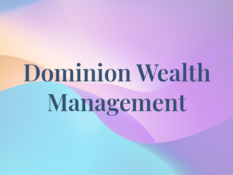 Dominion Wealth Management